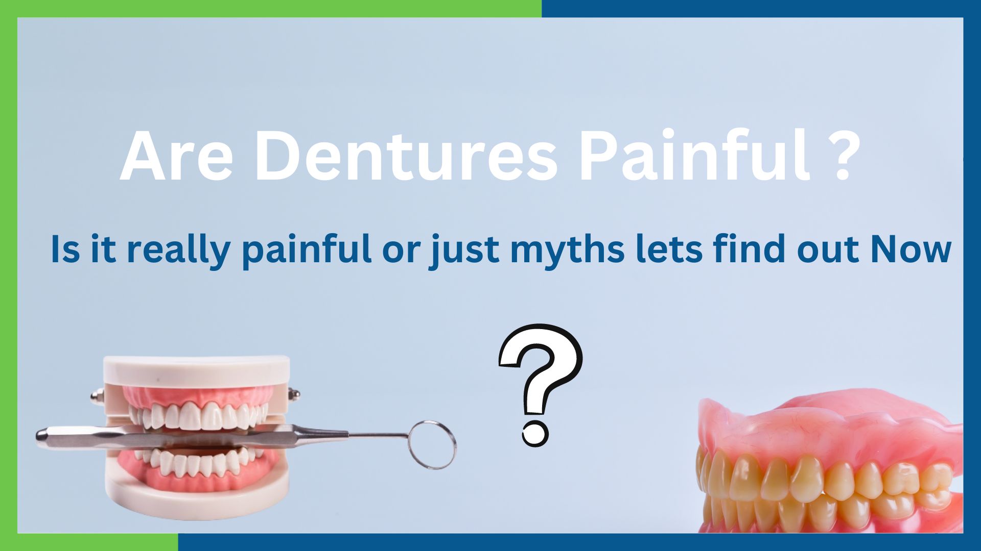 Are Dentures Painful? Comprehensive Guide to Denture Comfort